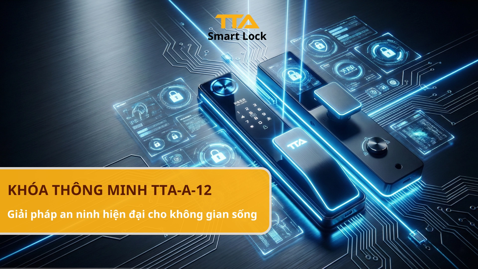 Khóa Thông Minh TTA-A-12 – Giải Pháp An Ninh Hiện Đại Cho Không Gian Sống