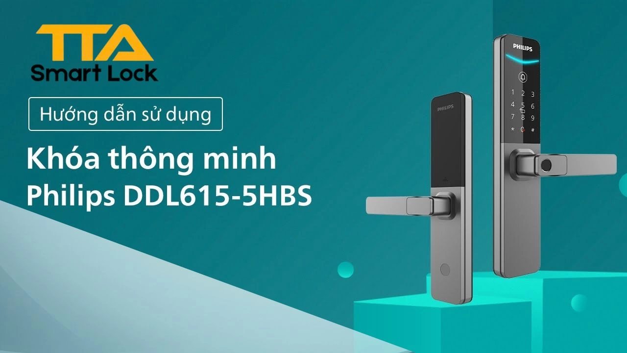 Hướng dẫn cài đặt và sử dụng chi tiết khóa Philips DDL615-5HBS