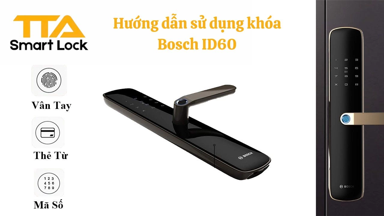 Hướng dẫn sử dụng và cài đặt khóa Bosch ID60EU mở bằng vân tay và thẻ từ